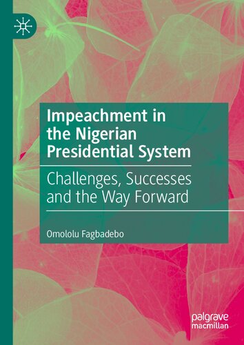 Impeachment In The Nigerian Presidential System Challenges Successes And The Way Forward Omololu Fagbadebo
