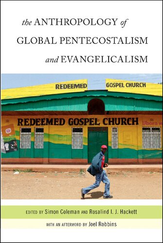 The Anthropology Of Global Pentecostalism And Evangelicalism Simon Coleman Editor