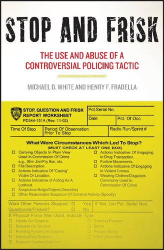 Stop And Frisk The Use And Abuse Of A Controversial Policing Tactic Michael D White