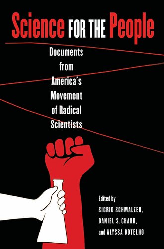 Science For The People Documents From Americas Movement Of Radical Scientists Sigrid Schmalzer