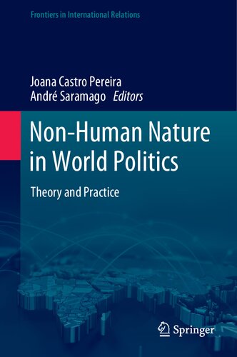 Nonhuman Nature In World Politics Theory And Practice Joana Castro Pereira