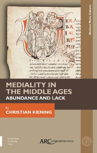 Mediality In The Middle Ages Abundance And Lack Christian Kiening