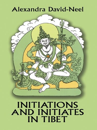 Initiations And Initiates In Tibet Alexandra Davidneel
