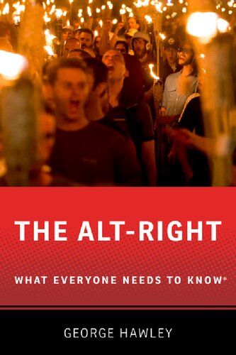 The Altright What Everyone Needs To Know George Hawley