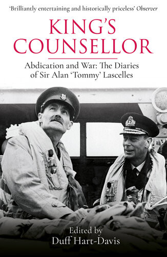 Kings Counsellor Abdication And War The Diaries Of Sir Alan Lascelles Alan Lascelles