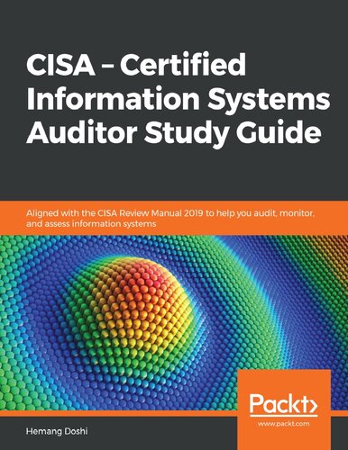 Cisa Certified Information Systems Auditor Study Guide Aligned With The Cisa Review Manual 2019 To Help You Audit Monitor And Assess Information Systems Hemang Doshi