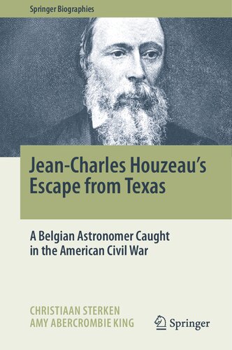 Jeancharles Houzeaus Escape From Texas A Belgian Astronomer Caught In The American Civil War Christiaan Sterken