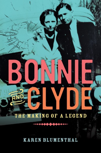 Bonnie And Clyde Karen Blumenthal