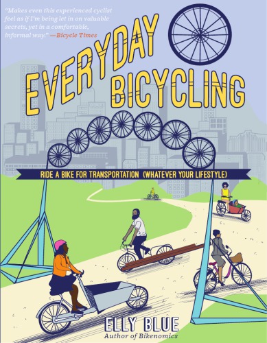 Everyday Bicycling How To Ride A Bike For Transportation Whatever Your Lifestyle Second Edition Blue