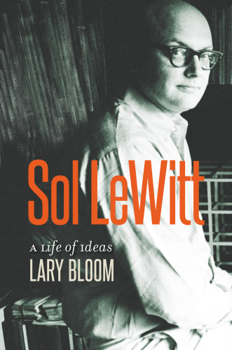 Sol Lewitt A Life Of Ideas Bloom Larylewitt Sol