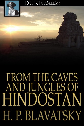 From The Caves And Jungles Of Hindostan Blavatsky Helena Petrovna