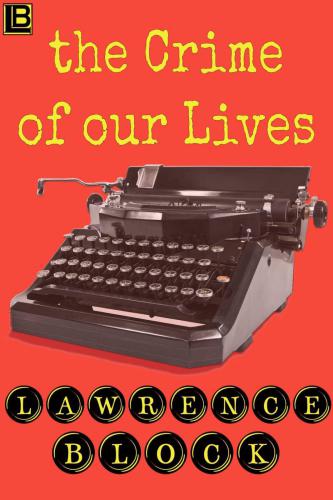 The Crime Of Our Lives Block Lawrence