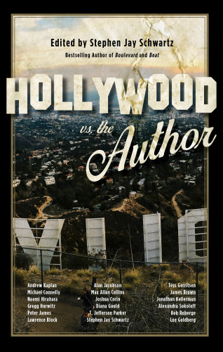 Hollywood Vs The Author Block Lawrence Connelly Michael Hirahara Naomi Parker T Jefferson Schwartz Stephen Jay Sokoloff Alexandra