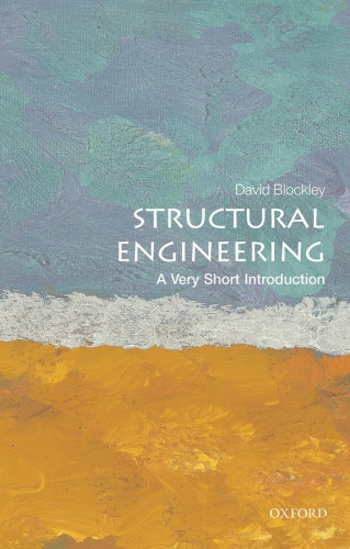 Structural Engineering A Very Short Introduction Blockley David