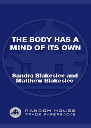 The Body Has A Mind Of Its Own How Body Maps In Your Brain Help You Do Almost Everything Better Random House Trade Paperback Ed Blakeslee
