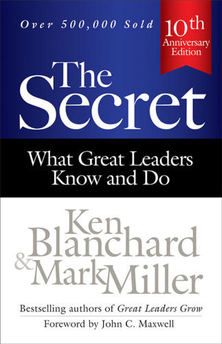 The Secret What Great Leaders Know And Do 3rd Edition Kenh Blanchard