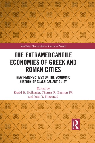 The Extramercantile Economies Of Greek And Roman Cities New Perspectives On The Economic History Of Classical Antiquity David B Hollander