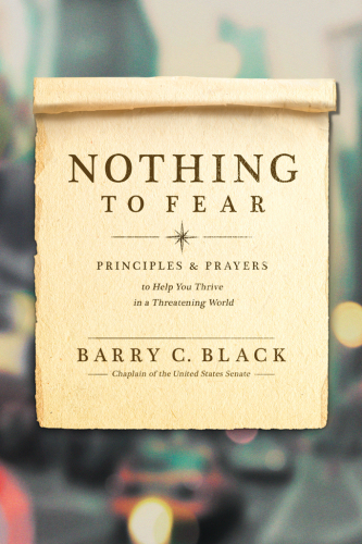Nothing To Fear Principles Prayers To Help You Thrive In A Threatening World Black