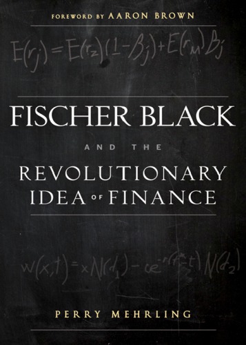 Fischer Black And The Revolutionary Idea Of Finance Black Fischermehrling