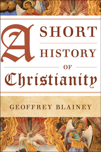 A Short History Of Christianity Geoffrey Blainey Blainey Geoffrey