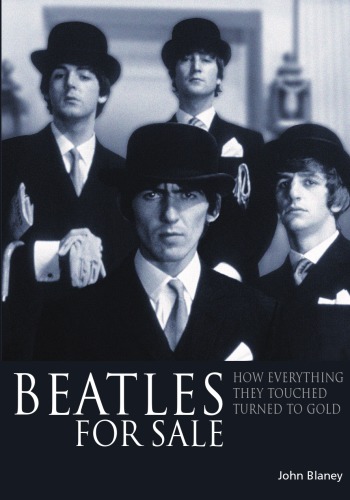 Beatles For Sale How Everything They Touched Turned To Gold Blaney