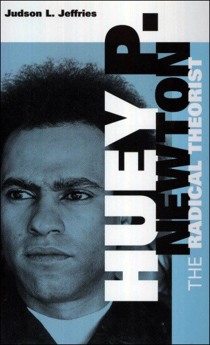 Huey P Newton The Radical Theorist Black Panther Partyjeffries