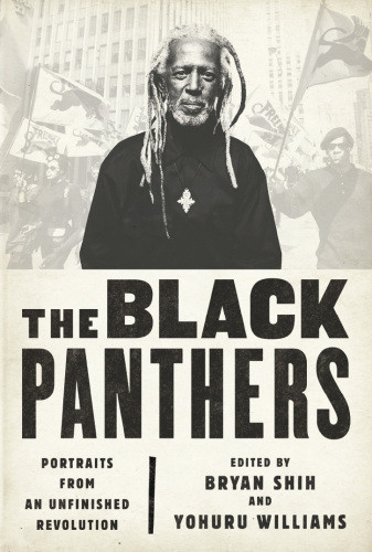 The Black Panthers First Edition Bryan Shih Yohuru Williams