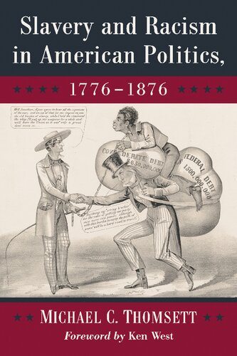 Slavery And Racism In American Politics 17761876 Michael C Thomsett