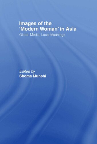 Images Of The Modern Woman In Asia Global Media Local Meanings Shoma Munshi