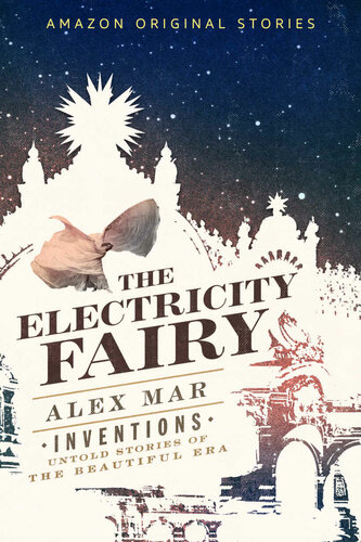 The Electricity Fairy Inventions Untold Stories Of The Beautiful Era Collection Alex Mar