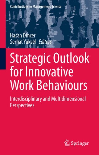 Strategic Outlook For Innovative Work Behaviours Interdisciplinary And Multidimensional Perspectives Hasan Dincer