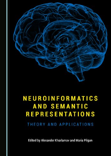 Neuroinformatics And Semantic Representations Theory And Applications Alexander Kharlamov Editor