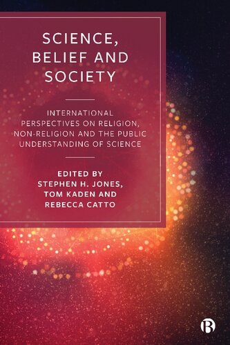 Science Belief And Society International Perspectives On Religion Nonreligion And The Public Understanding Of Science Stephen Jones Editor