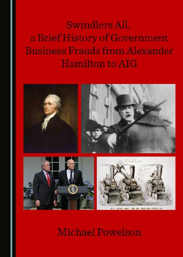 Swindlers All A Brief History Of Government Business Frauds From Alexander Hamilton To Aig Michael Powelson