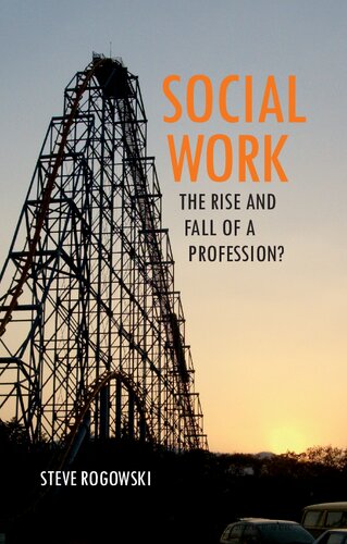 Social Work The Rise And Fall Of A Profession Steve Rogowski