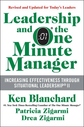Leadership And The One Minute Manager Updated Ed Increasing Effectiveness Through Situational Leadership Ii Updated Ed Ken Blanchard