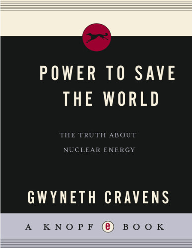 Power To Save The World The Truth About Nuclear Energy Cravens