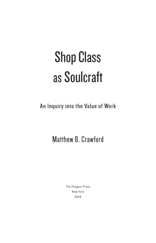 Shop Class As Soulcraft An Inquiry Into The Value Of Work Matthew B Crawford