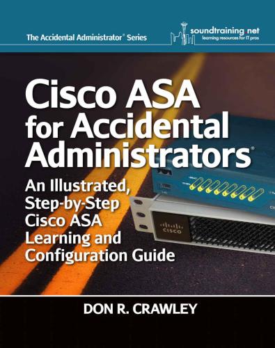 Cisco Asa For Accidental Administrators An Illustrated Stepbystep Asa Learning And Configuration Guide Don R Crawley