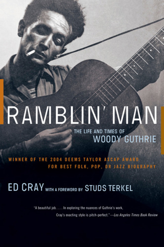 Ramblin Man The Life And Times Of Woody Guthrie Cray Edguthrie