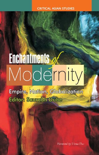 Enchantments Of Modernity Empire Nation Globalization Saurabh Dube Saurabh Dube