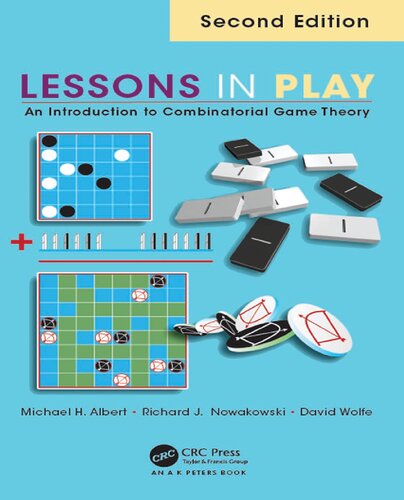 Lessons In Play An Introduction To Combinatorial Game Theory Second Richard J Nowakowski Michael H Albert David Wolfe