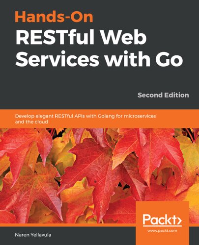 Handson Restful Web Services With Go 2nd Edition Naren Yellavula