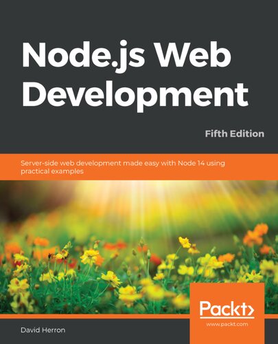 Nodejs Web Development Serverside Web Development Made Easy With Node 14 Using Practical Examples 5th Edition David Herron