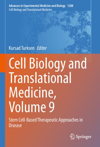 Cell Biology And Translational Medicine Volume 9 Stem Cellbased Therapeutic Approaches In Disease 1st Edition Kursad Turksen