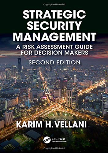 Strategic Security Management A Risk Assessment Guide For Decision Makers 2nd Edition Karim Vellani