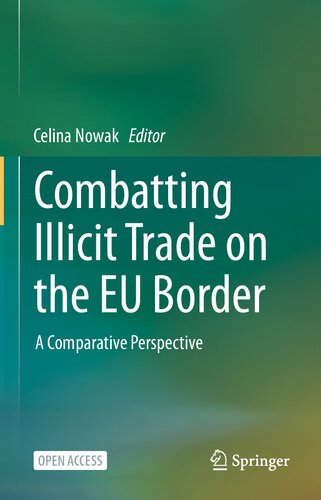 Combatting Illicit Trade On The Eu Border A Comparative Perspective Celina Nowak