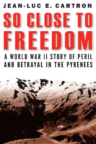 So Close To Freedom Jeanluc E Cartron