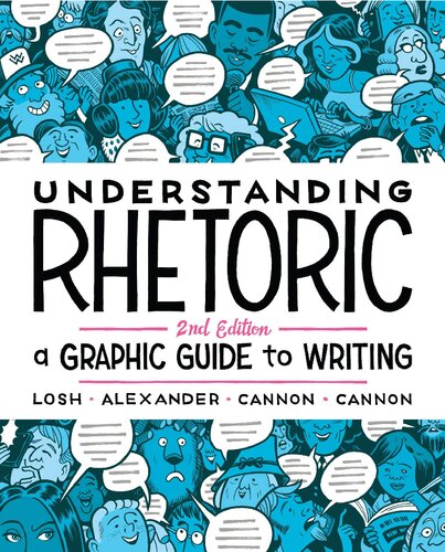 Understanding Rhetoric A Graphic Guide To Writing 2nd Edition Elizabeth Losh