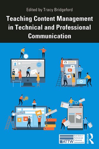 Teaching Content Management In Technical And Professional Communication Tracy Bridgeford